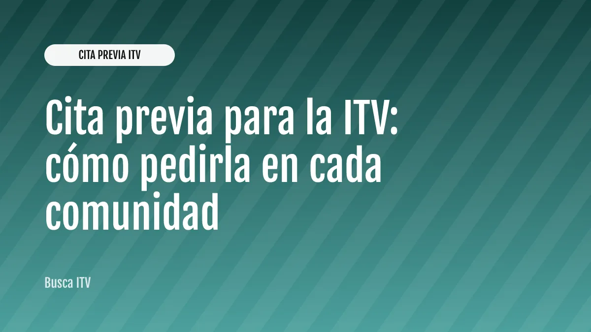 Cita previa para la ITV: cómo pedirla en cada comunidad